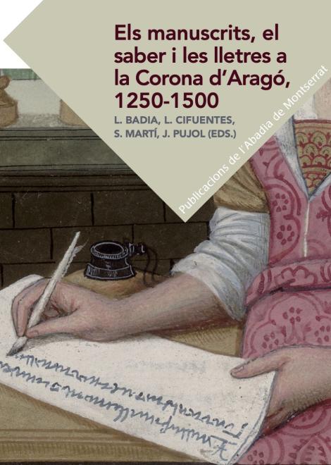 Els manuscrits, el saber i les lletres... a la Corona d'Aragó 1200-1500