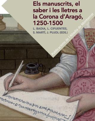 Els manuscrits, el saber i les lletres... a la Corona d'Aragó 1200-1500