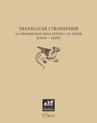 Translatar i transferir. La transmissió dels textos i el saber (1200-1500)